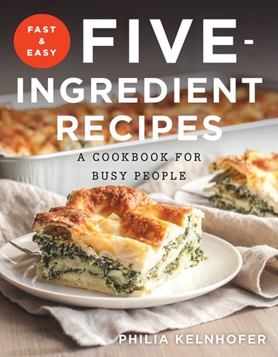 Fast and Easy Five Ingredient Recipes