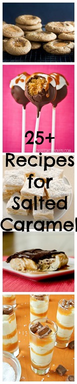 Over 25 Recipes Using Salted Caramel