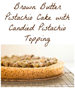 Brown Butter Pistachio Cake w Candied Pistachio Topping